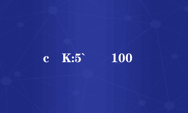 c K:5`�100 