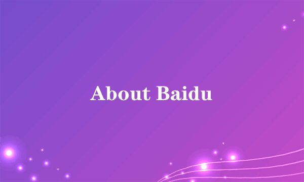 About Baidu