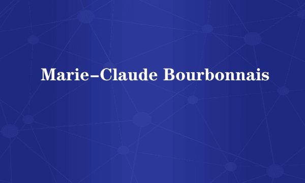 Marie-Claude Bourbonnais