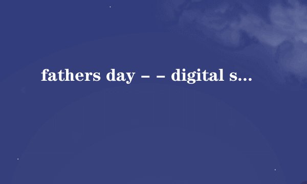 fathers day - - digital sin出品